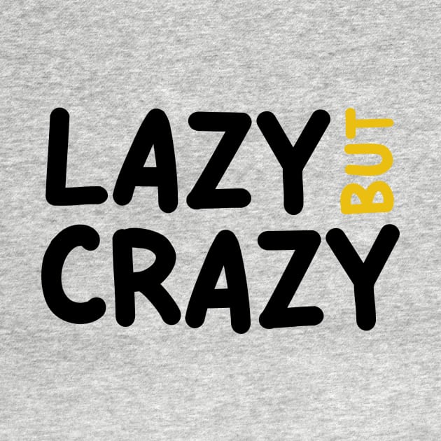 LAZY BUT CRAZY, #3 Yellow (Black) by Han's Design